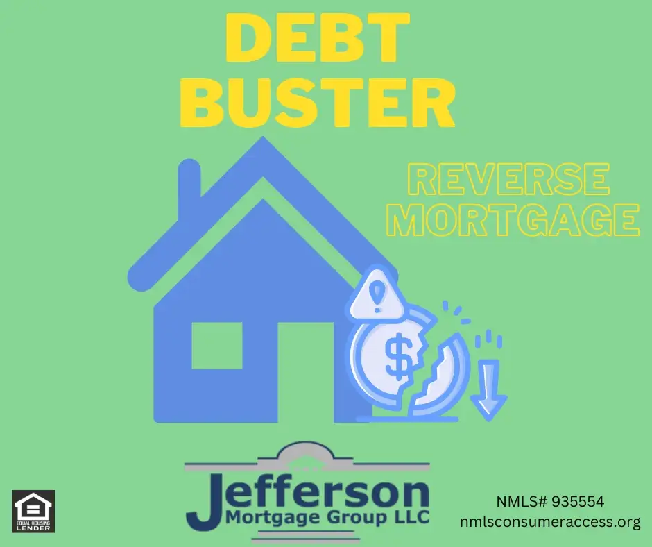 Debt Buster - HECM Reverse Mortgage or Jumbo Reverse Mortgage