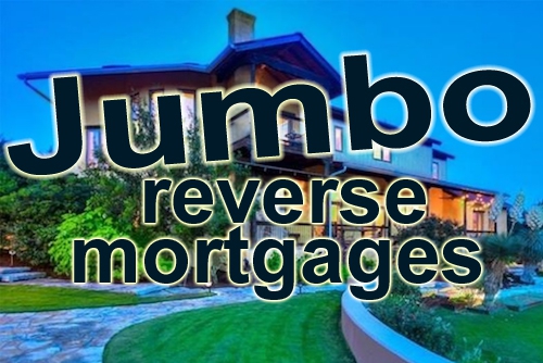 Jumbo Reverse Mortgages Take Center Stage
